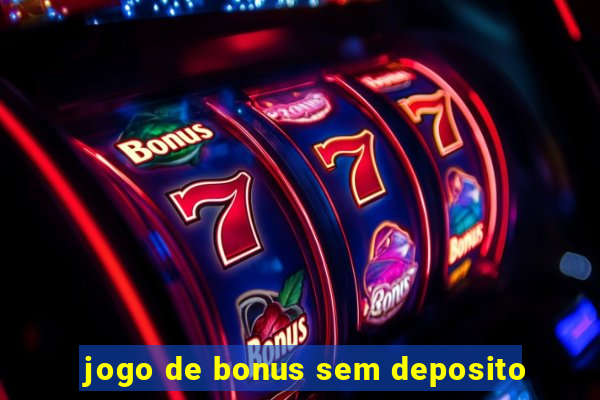 jogo de bonus sem deposito